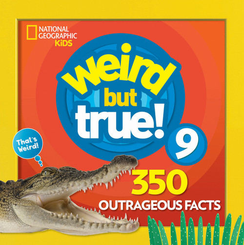 Weird But True 9: Expanded Edition (350 Outrageous Facts) - 9781426331213 by National Geographic Kids
