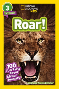 Roar! (National Geographic Kids Readers, Level 3/Fact Reader) (100 Fun Facts About African Animals) - 9781426332425 by Stephanie Warren Drimmer, National Geographic Kids