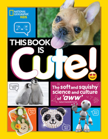 This Book is Cute (The Soft and Squishy Science and Culture of Aww) - 9781426332951 by Sarah Wassner Flynn