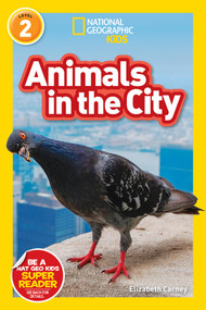 Animals in the City (National Geographic Kids Readers, Level 2) - 9781426333316 by Elizabeth Carney, National Geographic Kids, 9781426333316