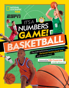 It's a Numbers Game! Basketball (The Math Behind the Perfect Bounce Pass, the Buzzer-Beating Bank Shot, and So Much More!) by James Buckley, Jr., Kobe Bryant, 9781426336898