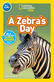 A Zebra's Day (National Geographic Kids Readers, Pre-Reader) - 9781426337178 by Aubre Andrus, National Geographic Kids, 9781426337178