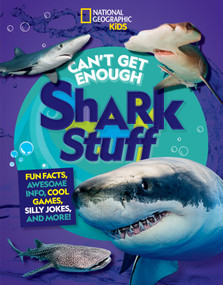 Can't Get Enough Shark Stuff (Fun Facts, Awesome Info, Cool Games, Silly Jokes, and More!) by Andrea Silen, 9781426372582