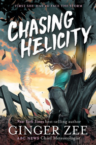 Chasing Helicity: Chasing Helicity-Chasing Helicity, Book 1 by Ginger Zee, 9781484780381