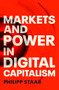 Markets and power in digital capitalism by Philipp Staab, 9781526172167