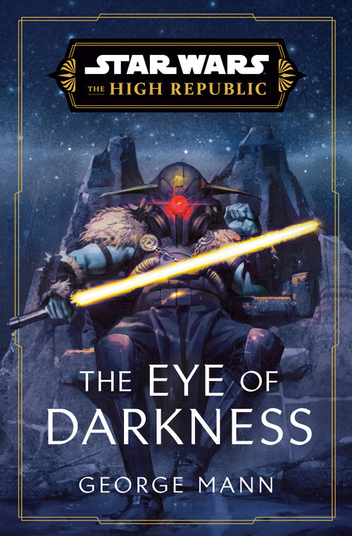 Star Wars: The Eye of Darkness (The High Republic) by George Mann, 9780593597934
