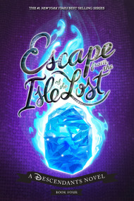 Escape from the Isle of the Lost (A Descendants Novel) by Melissa de la Cruz, 9781368020053