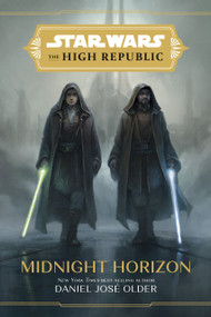 Star Wars: The High Republic: Midnight Horizon by Daniel José Older, 9781368060677