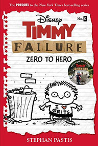 Timmy Failure: Zero to Hero-Timmy Failure Prequel - 9781368065153 by Stephan Pastis