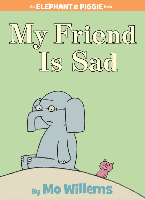 My Friend is Sad-An Elephant and Piggie Book by Mo Willems, 9781423102977