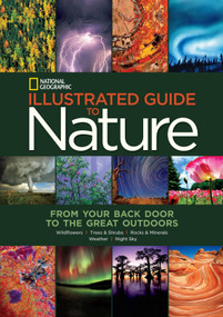 National Geographic Illustrated Guide to Nature (From Your Back Door to the Great Outdoors) by National Geographic, 9781426211744