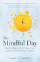 Mindful Day, The (Practical Ways to Find Focus, Calm, and Joy From Morning to Evening) by Laurie J. Cameron, 9781426218361