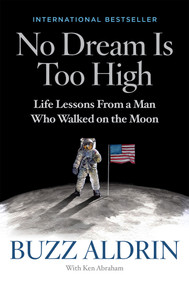 No Dream Is Too High (Life Lessons From a Man Who Walked on the Moon) - 9781426219146 by Buzz Aldrin, 9781426219146