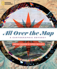 All Over the Map (A Cartographic Odyssey) by Greg Miller, 9781426219726