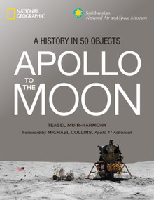 Apollo to the Moon (A History in 50 Objects) by Teasel E. Muir-Harmony, 9781426219931