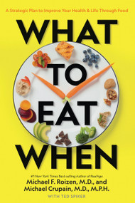 What to Eat When (A Strategic Plan to Improve Your Health and Life Through Food) - 9781426220869 by Michael F. Roizen
