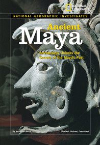 National Geographic Investigates: Ancient Maya (Archaeology Unlocks the Secrets of the Maya's Past) by Nathaniel Harris, 9781426302275