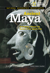 National Geographic Investigates: Ancient Maya (Archaeology Unlocks the Secrets of the Maya's Past) by Nathaniel Harris, 9781426302275