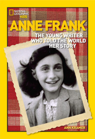 World History Biographies: Anne Frank (The Young Writer Who Told the World Her Story) by Ann Kramer, 9781426304149