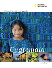 National Geographic Countries of the World: Guatemala by Anita Croy, 9781426304712