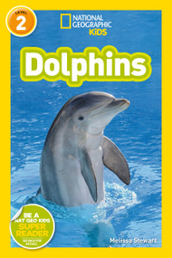 Dolphins (National Geographic Kids Readers, Level 2) - 9781426306525 by Melissa Stewart, National Geographic Kids