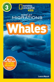 Great Migrations Whales (National Geographic Kids Readers, Level 3) (As Seen on the National Geographic Channel) - 9781426307454 by Laura Marsh, National Geographic Kids