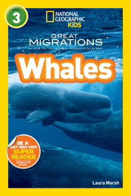 Great Migrations Whales (National Geographic Kids Readers, Level 3) (As Seen on the National Geographic Channel) - 9781426307454 by Laura Marsh, National Geographic Kids, 9781426307454