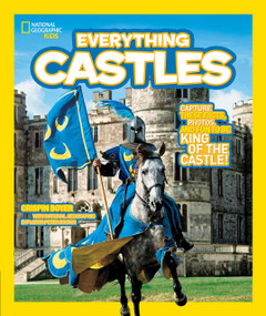 National Geographic Kids Everything Castles (Capture These Facts, Photos, and Fun to Be King of the Castle!) - 9781426308031 by Crispin Boyer
