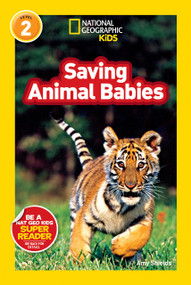 Saving Animal Babies (National Geographic Kids Readers, Level 2) by Amy Shields, National Geographic Kids, 9781426310409