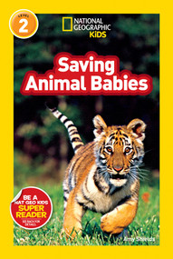 Saving Animal Babies (National Geographic Kids Readers, Level 2) - 9781426310416 by Amy Shields, National Geographic Kids, 9781426310416