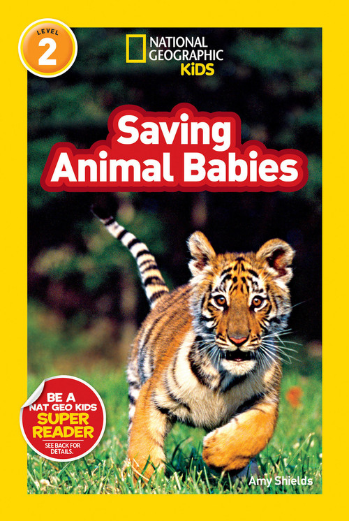 Saving Animal Babies (National Geographic Kids Readers, Level 2) - 9781426310416 by Amy Shields, National Geographic Kids