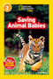 Saving Animal Babies (National Geographic Kids Readers, Level 2) - 9781426310416 by Amy Shields, National Geographic Kids