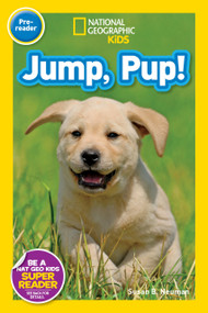 Jump, Pup! (National Geographic Kids Readers, Pre-Reader) - 9781426315084 by Susan B. Neuman, National Geographic Kids