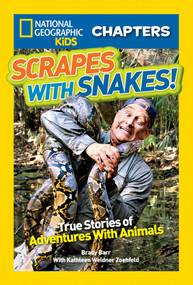 National Geographic Kids Chapters: Scrapes With Snakes! (True Stories of Adventures With Animals) by Brady Barr, 9781426319143