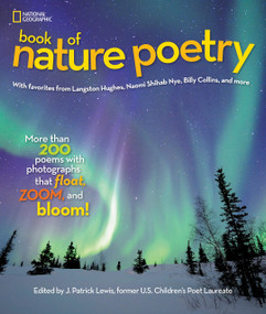 National Geographic Book of Nature Poetry (More than 200 Poems With Photographs That Float, Zoom, and Bloom!) - 9781426320958 by J. Patrick Lewis