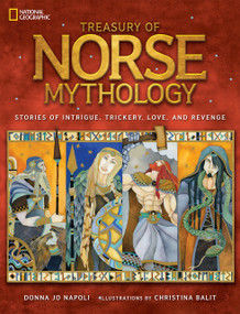 Treasury of Norse Mythology (Stories of Intrigue, Trickery, Love, and Revenge) - 9781426320989 by Donna Jo Napoli, Christina Balit, National Geographic Kids
