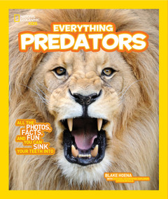 National Geographic Kids Everything Predators (All the Photos, Facts, and Fun You Can Sink Your Teeth Into) - 9781426325342 by Blake Hoena, 9781426325342