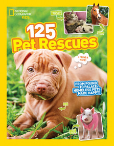 125 Pet Rescues (From Pound to Palace: Homeless Pets Made Happy) - 9781426327360 by National Geographic Kids