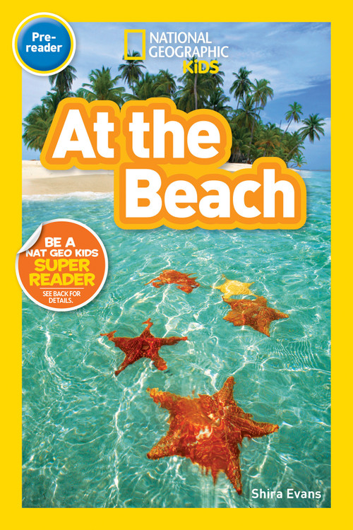 At the Beach (National Geographic Kids Readers, Pre-Reader) - 9781426328077 by Shira Evans, National Geographic Kids, 9781426328077