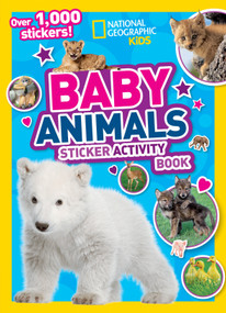 National Geographic Kids Baby Animals Sticker Activity Book (Over 1,000 Stickers!) by National Geographic Kids, 9781426330209