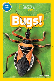 Bugs! (National Geographic Kids Readers, Pre-Reader) by Shira Evans, National Geographic Kids, 9781426330308