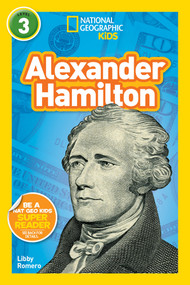 Alexander Hamilton (National Geographic Kids Readers, Level 3) - 9781426330384 by Libby Romero, National Geographic Kids, 9781426330384