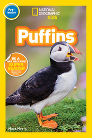 Puffins (National Geographic Kids Readers, Pre-Reader) - 9781426335051 by Maya Myers, National Geographic Kids