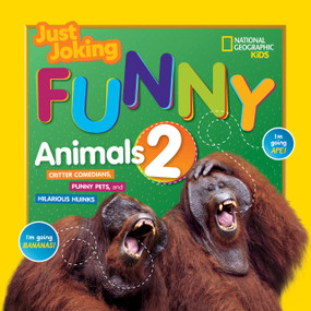 National Geographic Kids Just Joking Funny Animals 2 (Critter Comedians, Punny Pets, and Hilarious Hijinks!) - 9781426336881 by National Geographic, Kids