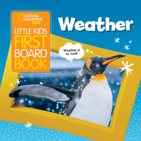 National Geographic Kids Little Kids First Board Book: Weather by Ruth A. Musgrave, National Geographic Kids, 9781426339035