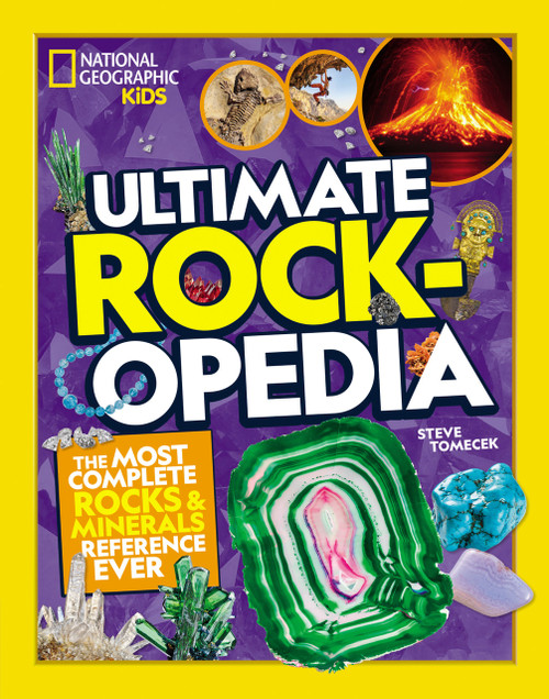 National Geographic Kids Ultimate Rockopedia (The Most Complete Rocks & Minerals Reference Ever) - 9781426339189 by Steve Tomecek, National Geographic Kids