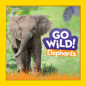 Go Wild! Elephants - 9781426372568 by Margie Markarian, 9781426372568