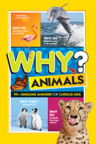 National Geographic Kids Why? Animals (99+ Awesome Answers for Curious Kids) - 9781426372759 by Julie Beer