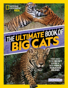The Ultimate Book of Big Cats (Your guide to the secret lives of these fierce, fabulous felines) - 9781426374500 by Steve Winter