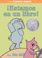 ¡Estamos en un libro!-An Elephant and Piggie Book, Spanish Edition by Mo Willems, 9781484722886